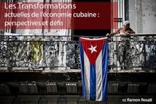L'économie cubaine face à d'anciennes et nouvelles complexités...