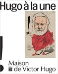 La Maison de Victor Hugo, à Paris, présente pour la première fois une exposition de plus de 150 caricatures sur le géant des lettres (jusqu'au 6 janvier 2019)