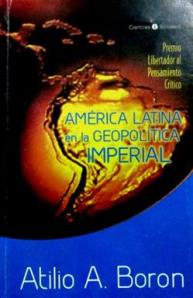 « América Latina en la geopolítica imperial », un livre d'Atilio Borón