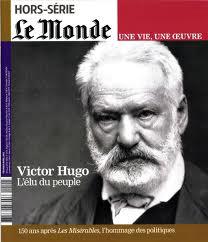 "Victor Hugo, l'élu du peuple" le hors'série du quotidien Le Monde