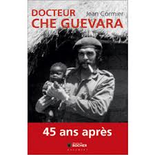 DOCTEUR CHE GUEVARA de Jean CORMIER