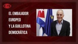 Cuba : L'ambassadeur de l'Union Européenne et la guillotine démocratique