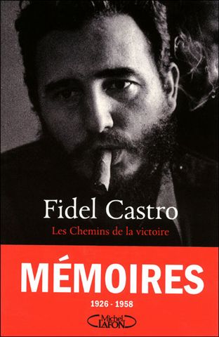 Fidel Castro, les chemins de la victoire. EXCLUSIF ! 