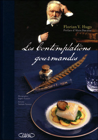 "Les contemplations gourmandes" Florian V.Hugo